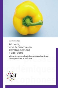 ALMERIA, UNE ECONOMIE EN DEVELOPPEMENT 1985-2005