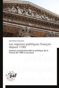 LES REGIMES POLITIQUES FRANCAIS DEPUIS 1789
