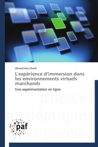 L'expérience d immersion dans les environnements virtuels marchands