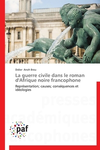 La guerre civile dans le roman d'afrique noire francophone