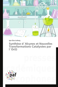 Synthèse d´alcynes et nouvelles transformations catalysées par l´or(i)