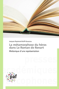 LA METAMORPHOSE DU HEROS DANS LE ROMAN DE RENART