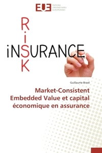 MARKET-CONSISTENT EMBEDDED VALUE ET CAPITAL ECONOMIQUE EN ASSURANCE