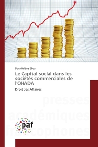 Le Capital social dans les societes commerciales de l'OHADA