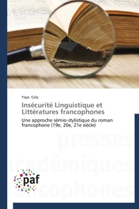 INSECURITE LINGUISTIQUE ET LITTERATURES FRANCOPHONES