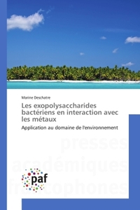 Les exopolysaccharides bactériens en interaction avec les métaux