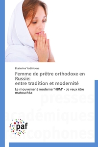 FEMME DE PRETRE ORTHODOXE EN RUSSIE: ENTRE TRADITION ET MODERNITE