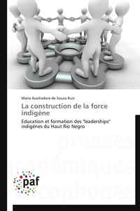 LA CONSTRUCTION DE LA FORCE INDIGENE