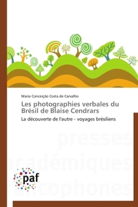LES PHOTOGRAPHIES VERBALES DU BRESIL DE BLAISE CENDRARS