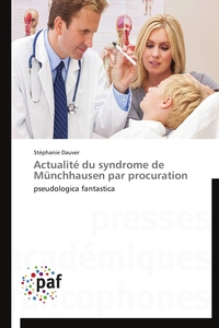 ACTUALITE DU SYNDROME DE MUNCHHAUSEN PAR PROCURATION