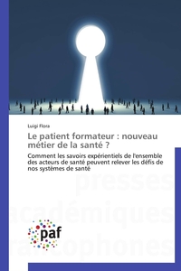 LE PATIENT FORMATEUR : NOUVEAU METIER DE LA SANTE ?