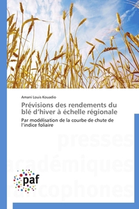 Prévisions des rendements du blé d hiver à échelle régionale