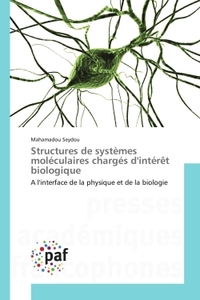 STRUCTURES DE SYSTEMES MOLECULAIRES CHARGES D'INTERET BIOLOGIQUE