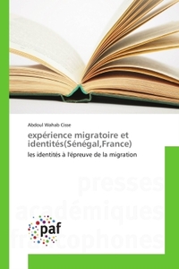 EXPERIENCE MIGRATOIRE ET IDENTITES(SENEGAL,FRANCE)