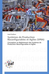 SYSTEMES DE PRODUCTION RECONFIGURABLES ET AGILES (SPRA)