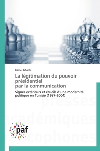 LA LEGITIMATION DU POUVOIR PRESIDENTIEL PAR LA COMMUNICATION