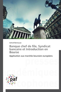 BANQUE CHEF DE FILE, SYNDICAT BANCAIRE ET INTRODUCTION EN BOURSE