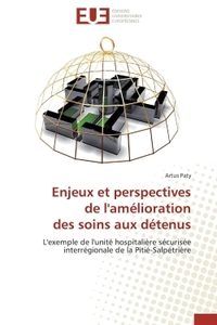 ENJEUX ET PERSPECTIVES DE L'AMELIORATION DES SOINS AUX DETENUS
