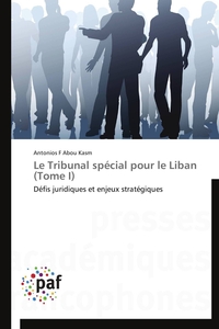 Le tribunal spécial pour le liban (tome i)