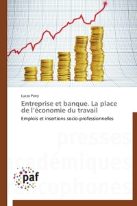 Entreprise et banque. La place de l'économie du travail