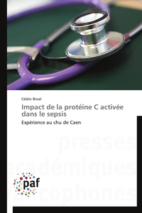 Impact de la protéine c activée dans le sepsis