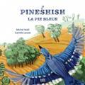 PINESHISH, LA PIE BLEUE