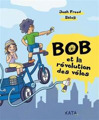 BOB ET LA REVOLUTION DES VELOS