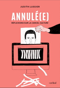 ANNUL(E)E. REFLEXIONS SUR LA CANCEL CULTURE