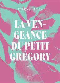 LA VENGEANCE DU PETIT GREGORY