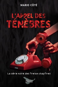 LA SERIE NOIRE DES TREIZE CHAPITRES - T02 - L'APPEL DES TENEBRES