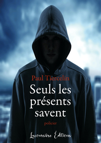 SEULS LES PRESENTS SAVENT - POLICIER