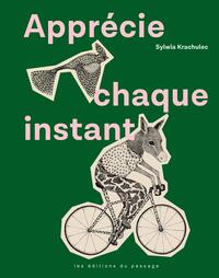 Apprécie chaque instant