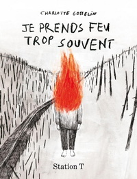 JE PRENDS FEU TROP SOUVENT (NOUVELLE ED.)