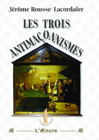 Les trois antimaçonnismes