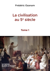 LA CIVILISATION AU 5E SIECLE (TOME 1)