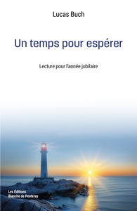 UN TEMPS POUR ESPERER - LECTURE POUR L'ANNEE JUBILAIRE