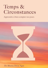 TEMPS & CIRCONSTANCES - APPRENDRE A BIEN COMPTER NOS JOURS