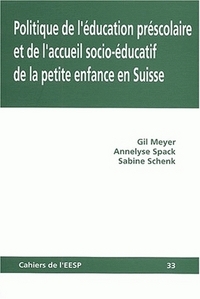 POLITIQUE DE L'EDUCATION PRESCOLAIRE ET DE L'ACCUEIL SOCIOEDUCATIF DE  LA PETITE ENFANCE EN SUISSE