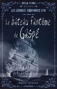 LE BATEAU FANTOME DE GASPE