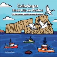 ROAD TRIP AU QUEBEC. 45 ILLUSTRATIONS BIEN-ETRE A COLORIER