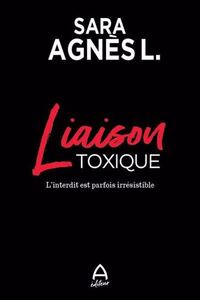 LIAISON TOXIQUE. L'INTERDIT EST PARFOIS IRRESISTIBLE