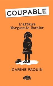 COUPABLE V 05 L'AFFAIRE MARGUERITE BERNIER