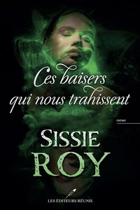 CES BAISERS QUI NOUS TRAHISSENT