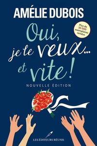 OUI, JE LE VEUX... ET VITE !