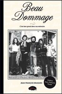 BEAU DOMMAGE. C'EST BEN GRAVE DANS MA MEMOIRE