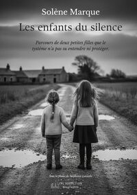 Les enfants du silence : Parcours de deux petites filles que le système n'a pas su entendre ni protéger