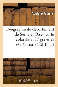 Géographie du département de Seine-et-Oise : avec une carte coloriée et 17 gravures 4e édition