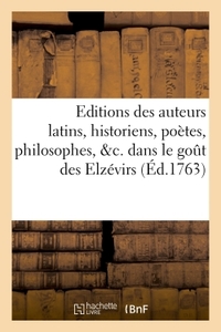 Editions des auteurs latins, historiens, poètes, philosophes, &c. dans le gout des Elzévirs, in-12