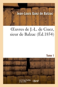 OEUVRES, SIEUR DE BALZAC, TOME 1