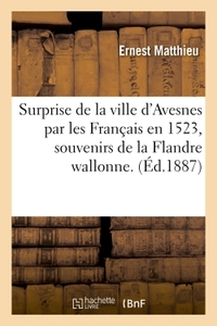 SURPRISE DE LA VILLE D'AVESNES PAR LES FRANCAIS EN 1523, INTRODUCTION DU COMITE DE REDACTION - DES S